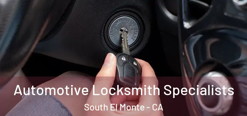  Automotive Locksmith Specialists South El Monte - CA