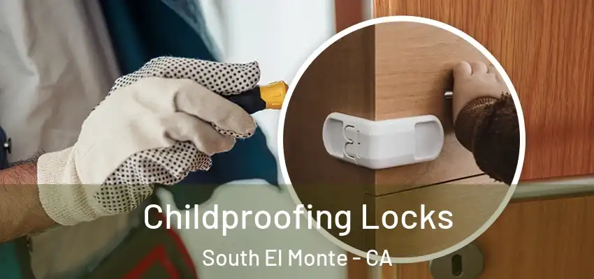  Childproofing Locks South El Monte - CA
