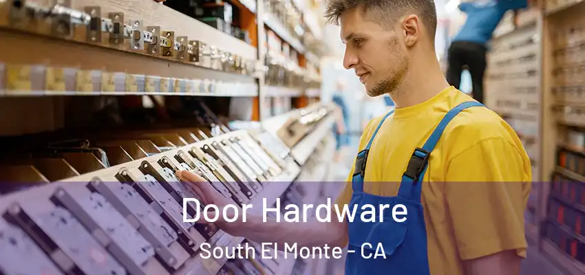  Door Hardware South El Monte - CA