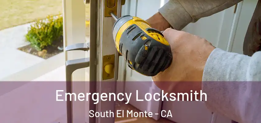  Emergency Locksmith South El Monte - CA