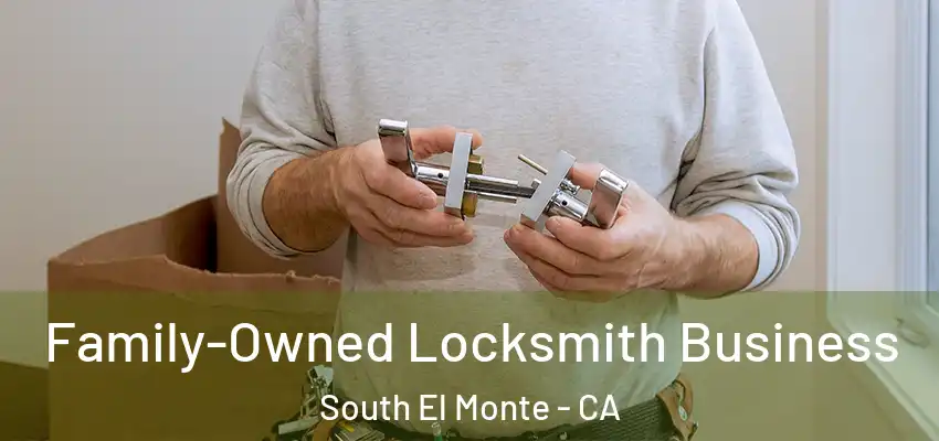  Family-Owned Locksmith Business South El Monte - CA