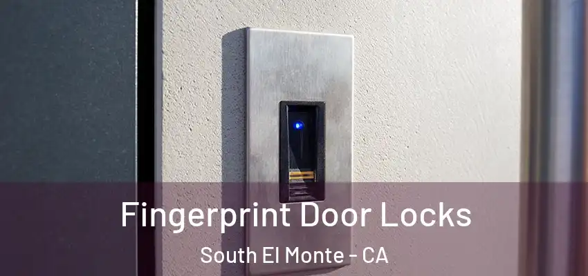  Fingerprint Door Locks South El Monte - CA