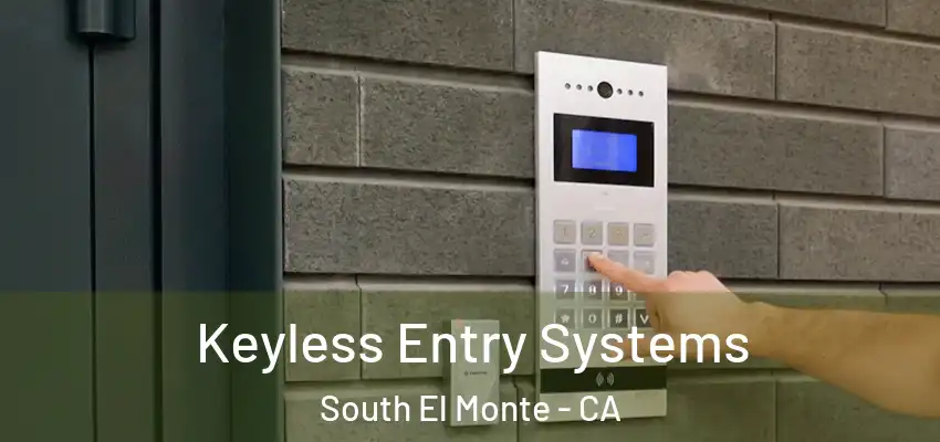  Keyless Entry Systems South El Monte - CA