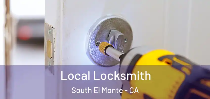  Local Locksmith South El Monte - CA