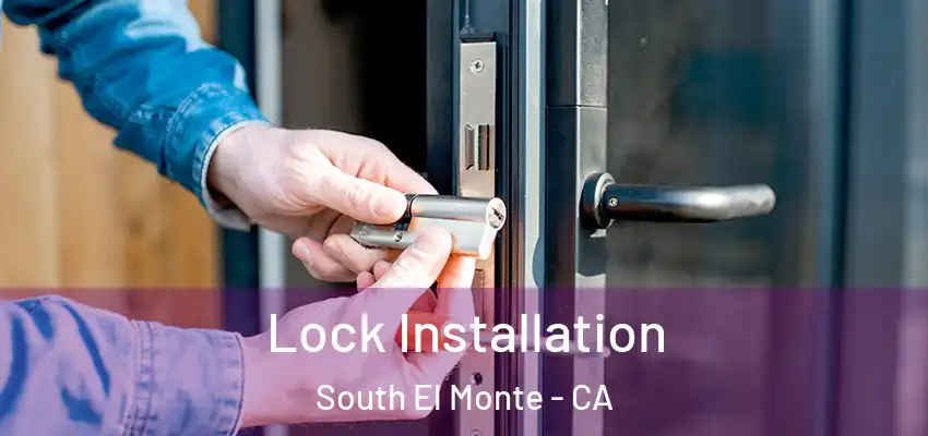  Lock Installation South El Monte - CA