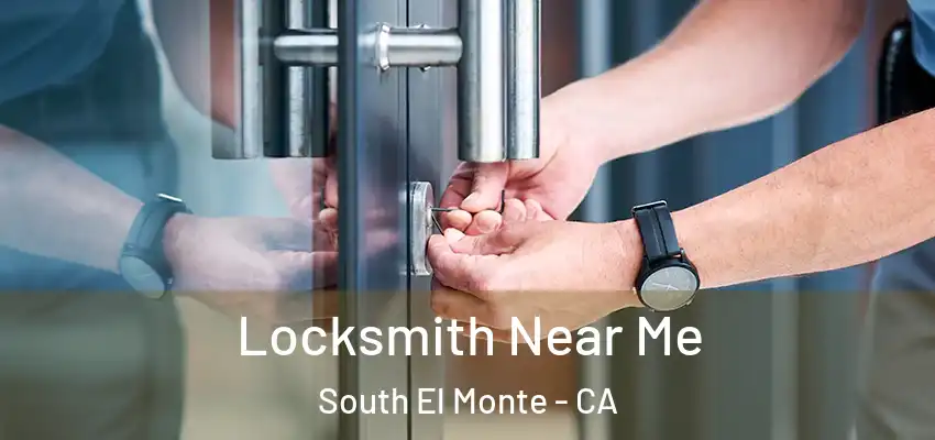  Locksmith Near Me South El Monte - CA