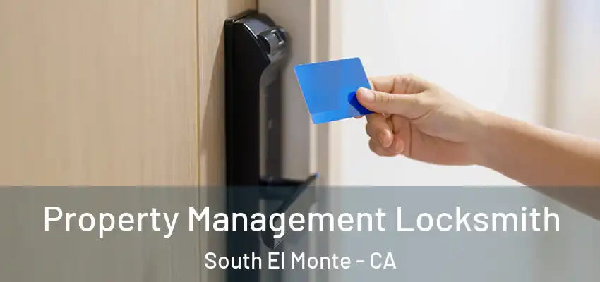  Property Management Locksmith South El Monte - CA