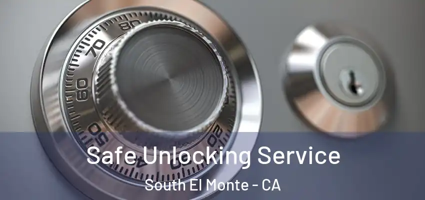 Safe Unlocking Service South El Monte - CA