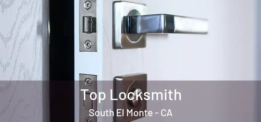  Top Locksmith South El Monte - CA
