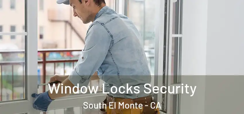  Window Locks Security South El Monte - CA